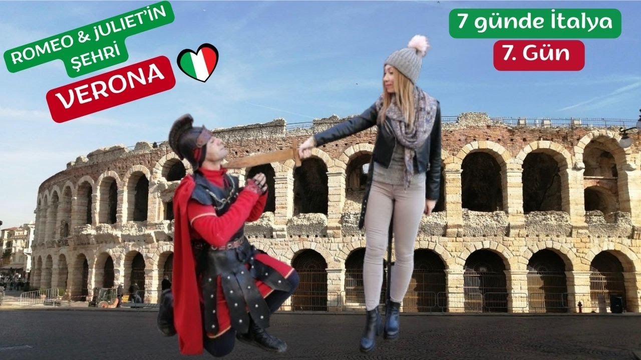 7 Günde İtalya 7. Gün Romeo & Juliet'in Şehri Verona