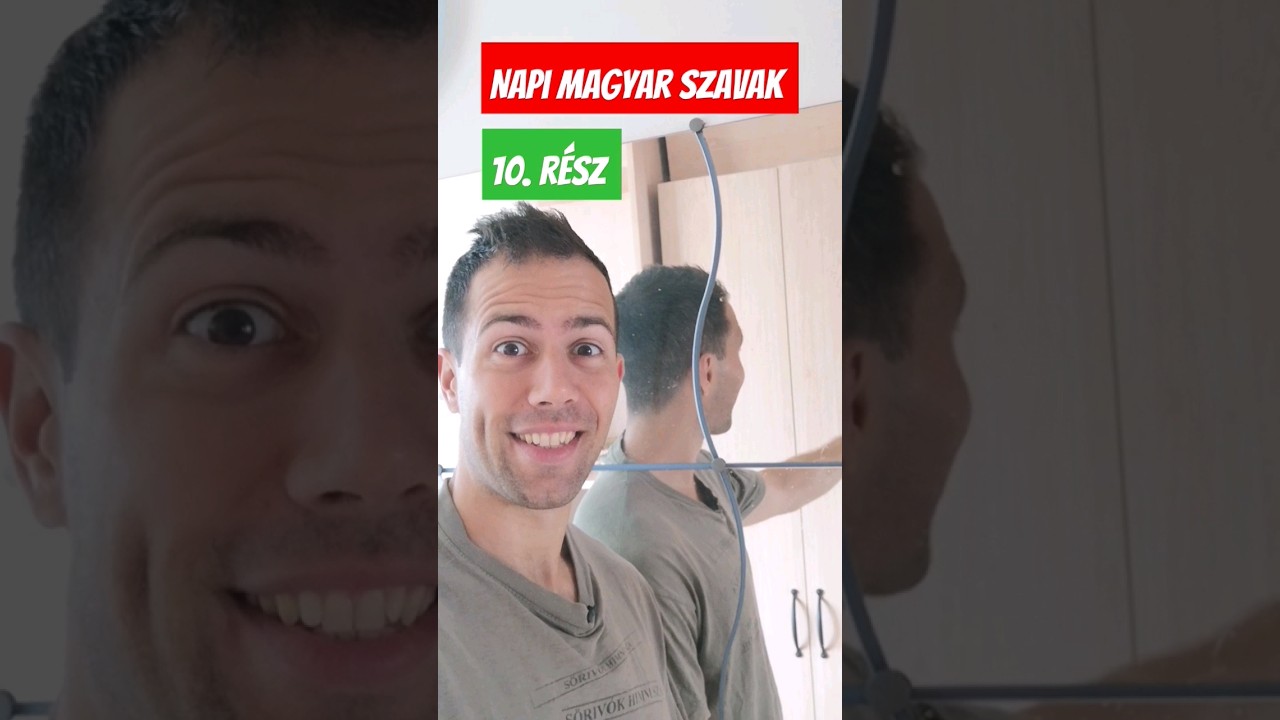 Daily Hungarian Words Pt. 10. - mirror