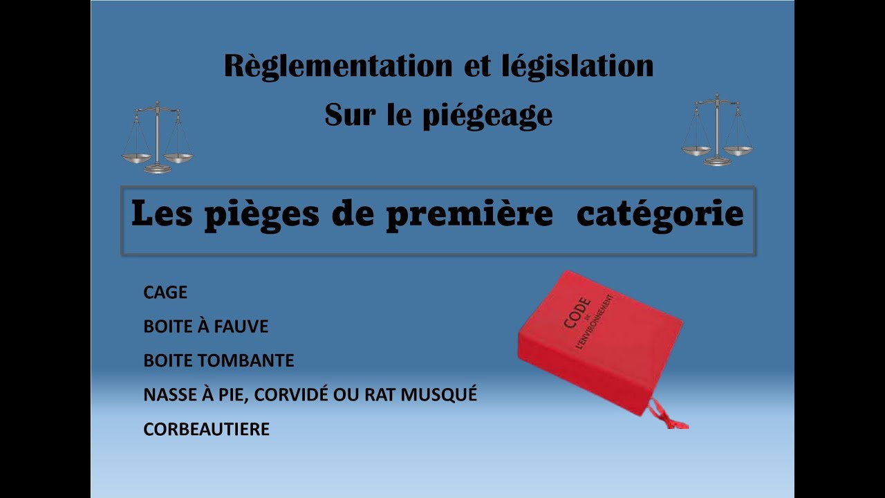 r&eacute;glementation sur le pi&eacute;geage les pi&egrave;ges de premi&egrave;re cat&eacute;gorie