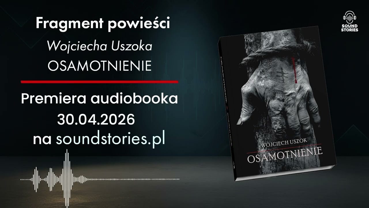 🎧 Osamotnienie &ndash; Wojciech Uszok | Pierwszy rozdział (PRZEDPREMIERA) #audiobook #radio #audiostory