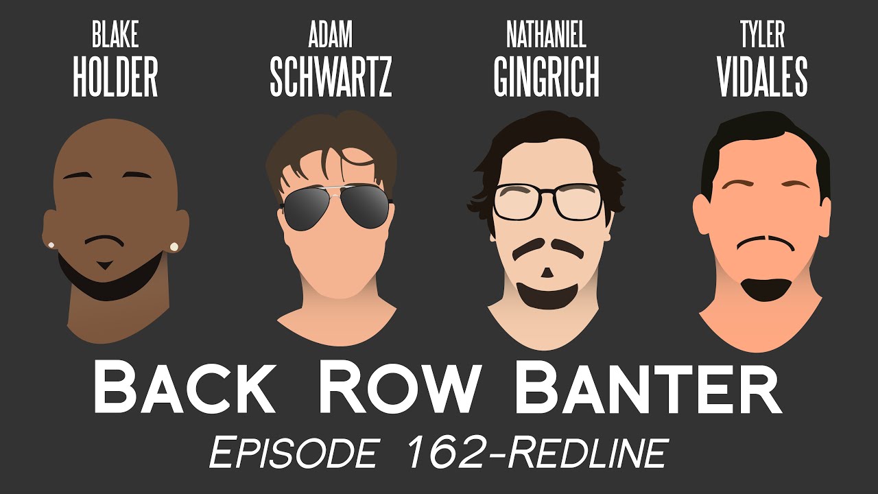 Redline&ndash;Back Row Banter Ep. 162