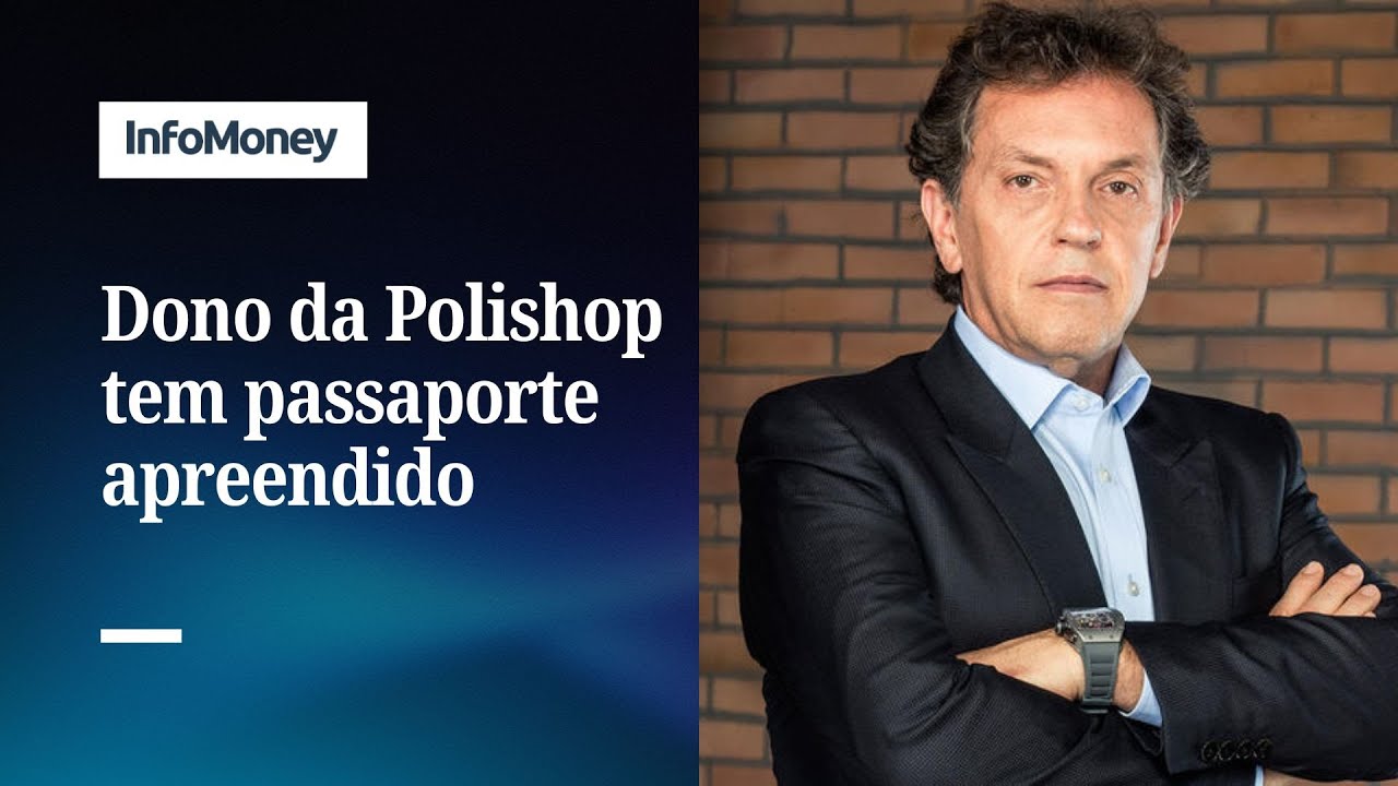 Justiça manda PF apreender passaporte de fundador da Polishop por dívida com Itaú | InfoMoney News