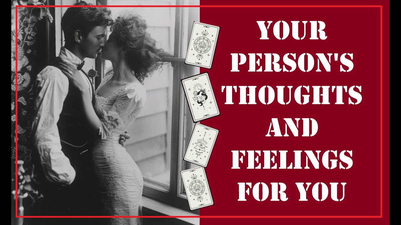 🔮 PICK A CARD // Your Person's Thoughts and Feelings for You