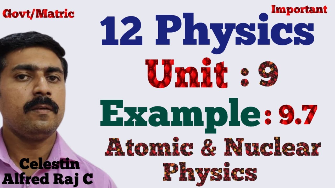 12 Physics|Example 9.7|Unit 9|Atomic and Nuclear Physics|sky physics