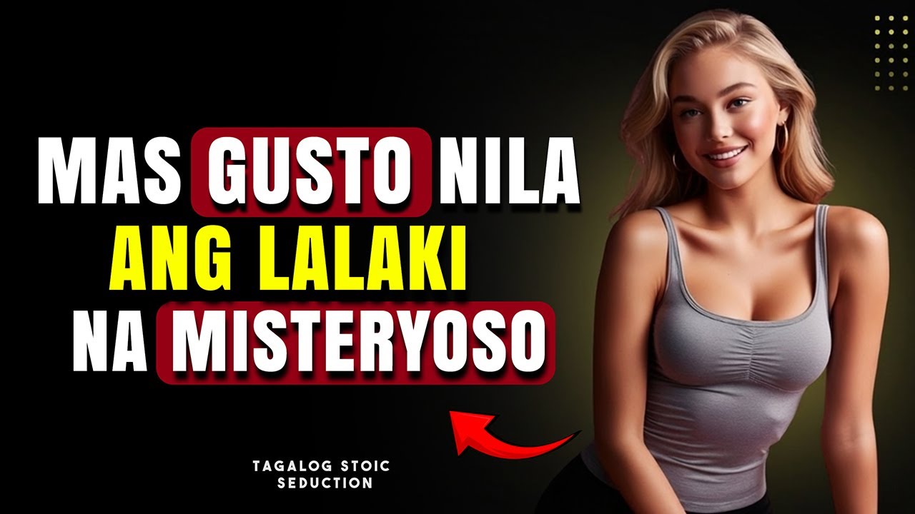Bakit Mas Gusto ng Babae ang Lalaking Misteryoso | Tagalog Stoicism