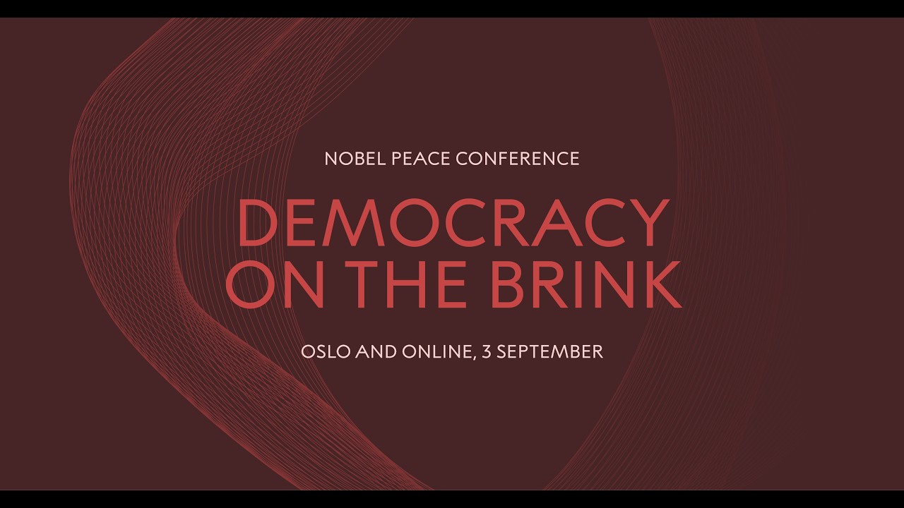 Nobel Peace Conference: Democracy on the Brink