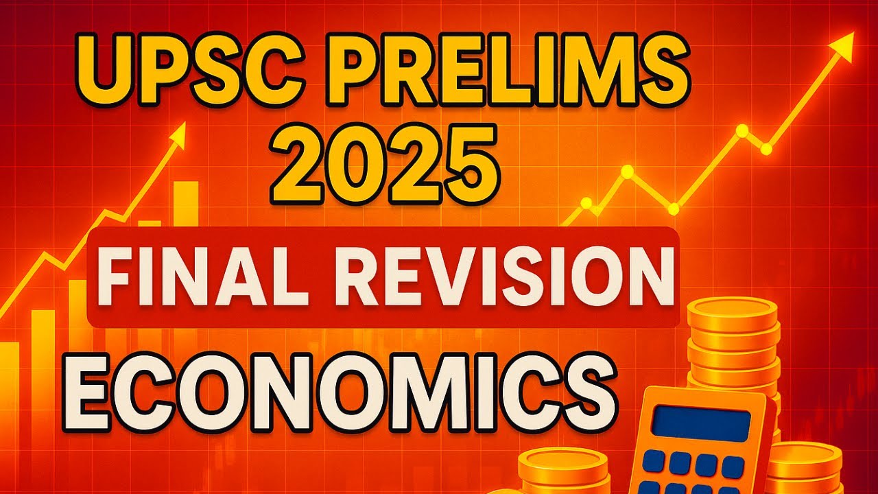 UPSC PRELIMS 2025 | ECONOMICS IMPORTANT TOPICS | FINAL REVISION