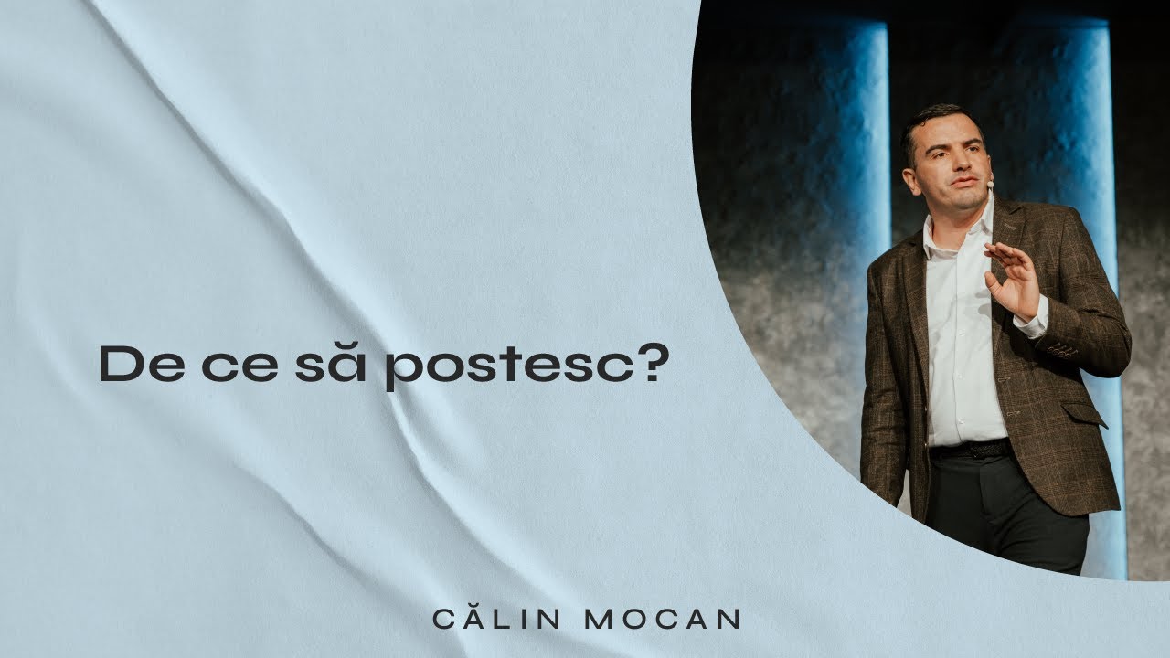 Călin Mocan - De ce să postesc?