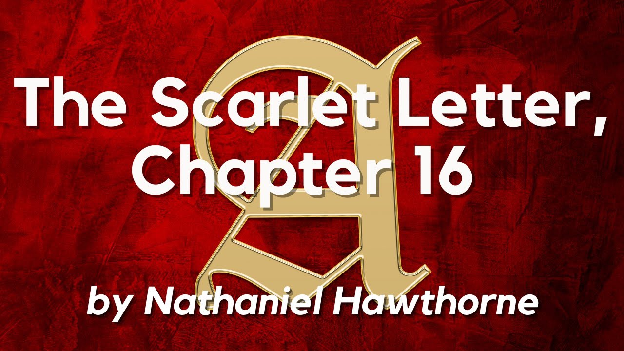The Scarlet Letter by Nathaniel Hawthorne, Chapter 16: Classic English Audiobook with Text on Screen