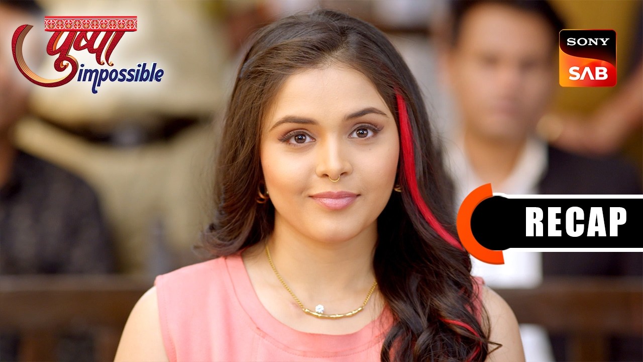 Pushpa Impossible | Ep 1175 & Ep 1176 | RECAP | पुष्पा इम्पॉसिबल
