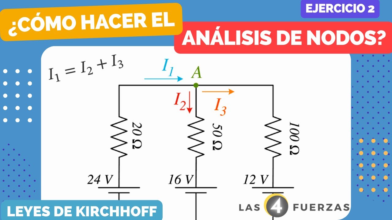 ¿Cómo hacer el análisis de nodos? Leyes de Kirchhoff (Ejercicio 2)