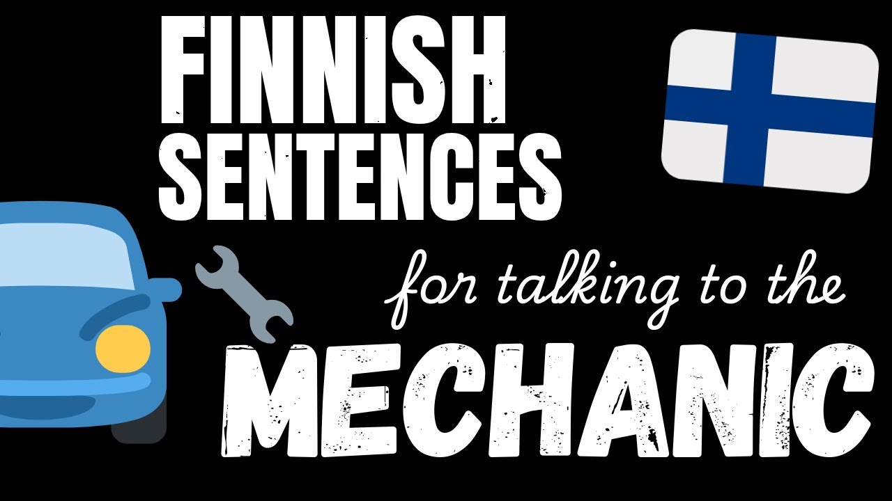 200 B1 Finnish sentences - At the mechanic's | Learn Intermediate Finnish vocabulary