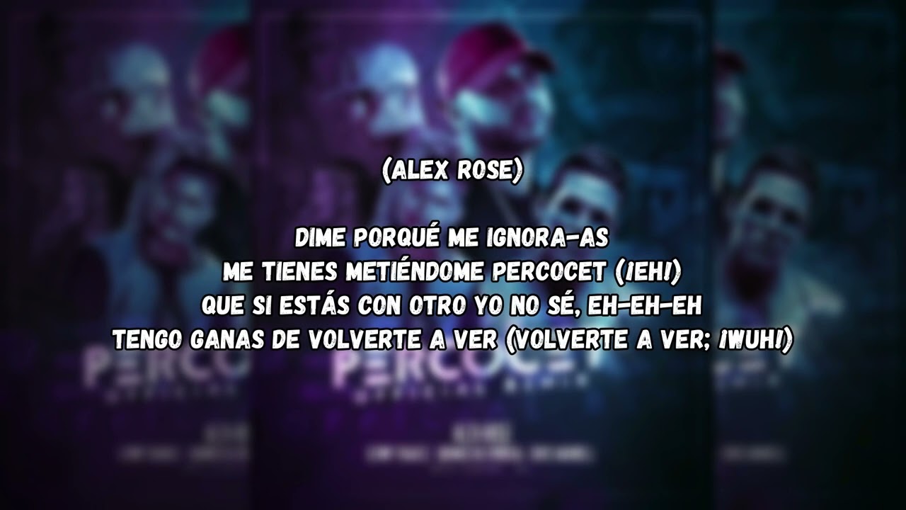 Alex Rose - Percocet (Remix - Letra) feat. Lenny Tavárez, Chris Wandell & Quimico Ultra Mega