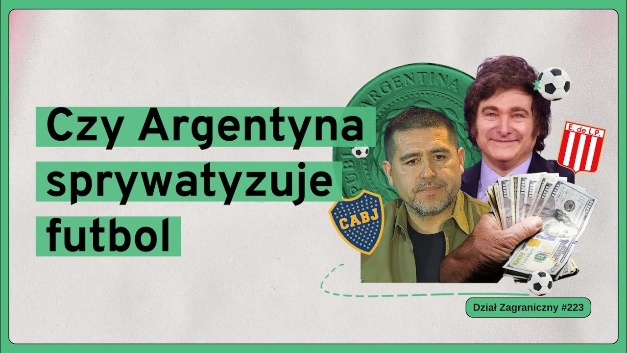 Czy Argentyna sprywatyzuje futbol (Dział Zagraniczny Podcast