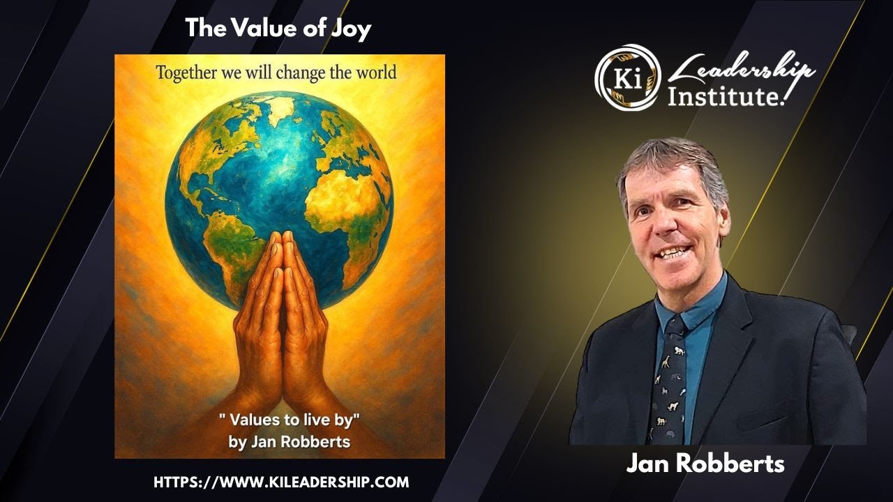 Values to Live by - 3. The Value of Joy; Leading with Light in a Heavy World