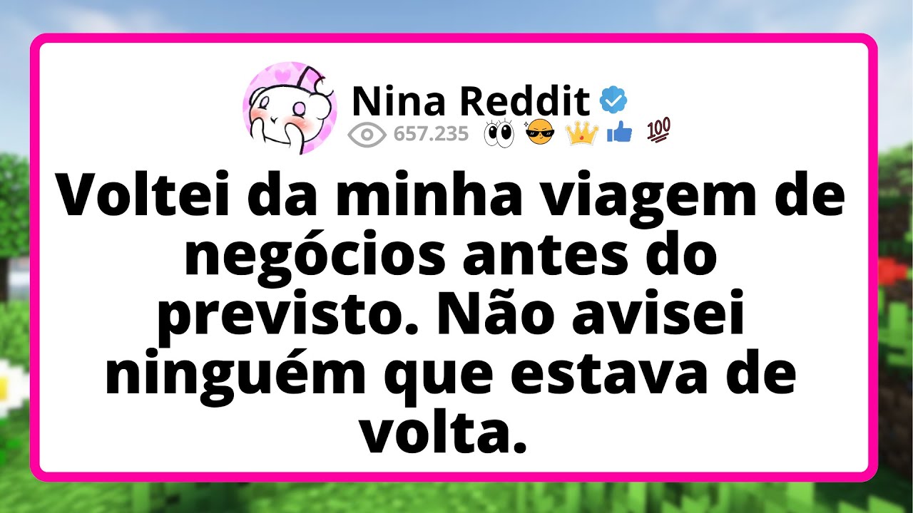 Voltei Da MINHA Viagem De NEG&Oacute;CIOS Antes Do Previsto. N&atilde;o Avisei Ningu&eacute;m Que Estava De Volta