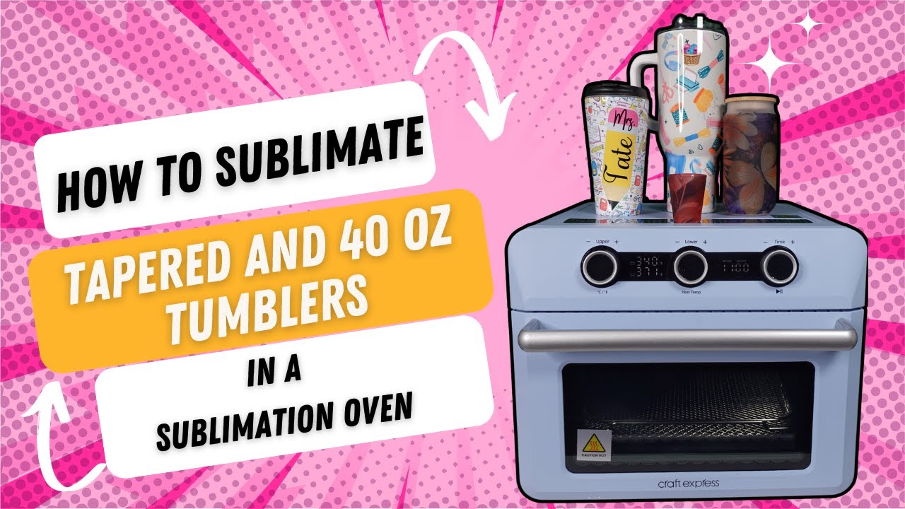How to Sublimate Tapered tumblers | 40 Oz Tumbler | in a Sublimation Oven