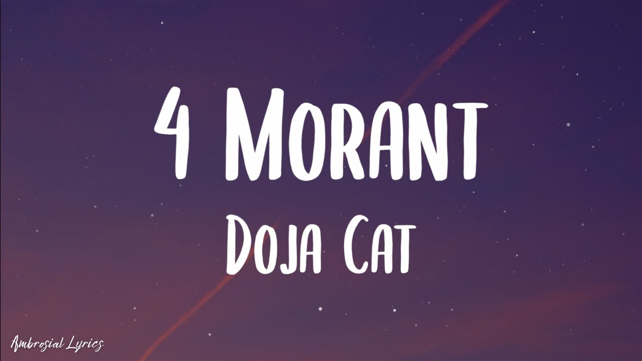Doja Cat - 4 Morant 