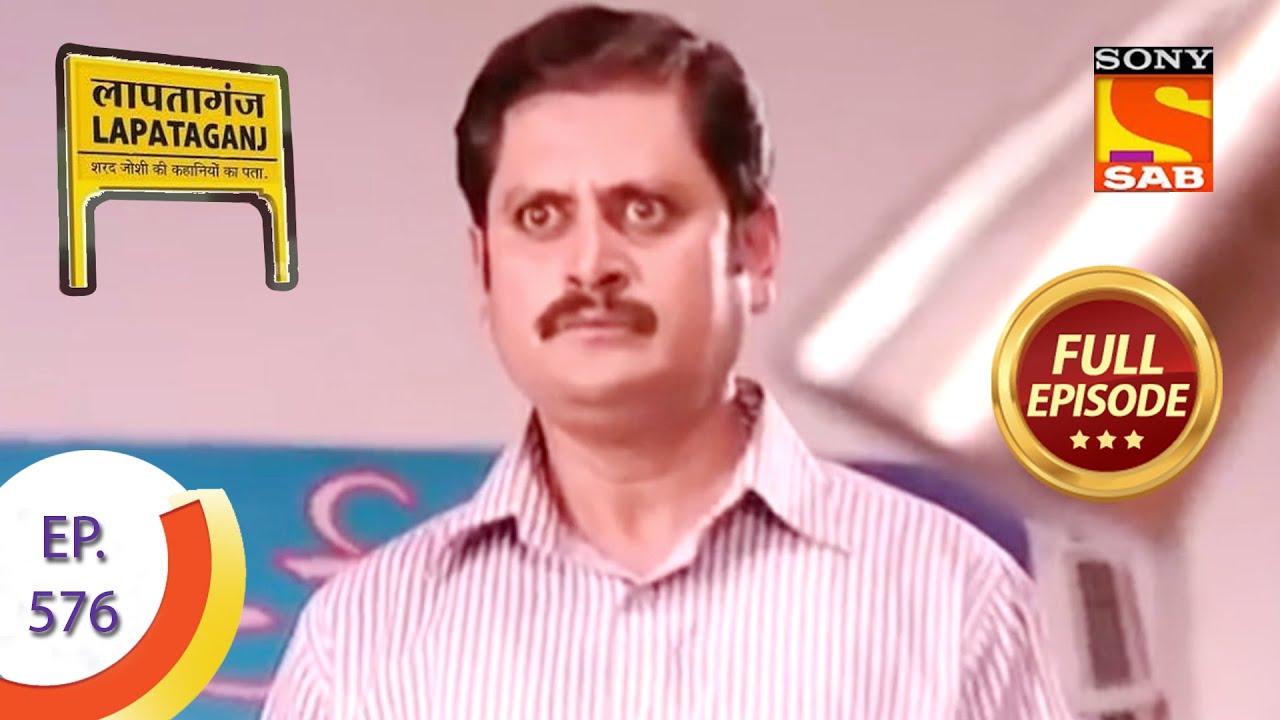 Ep 576 - Mukundi's Rage - Lapataganj - Full Episode