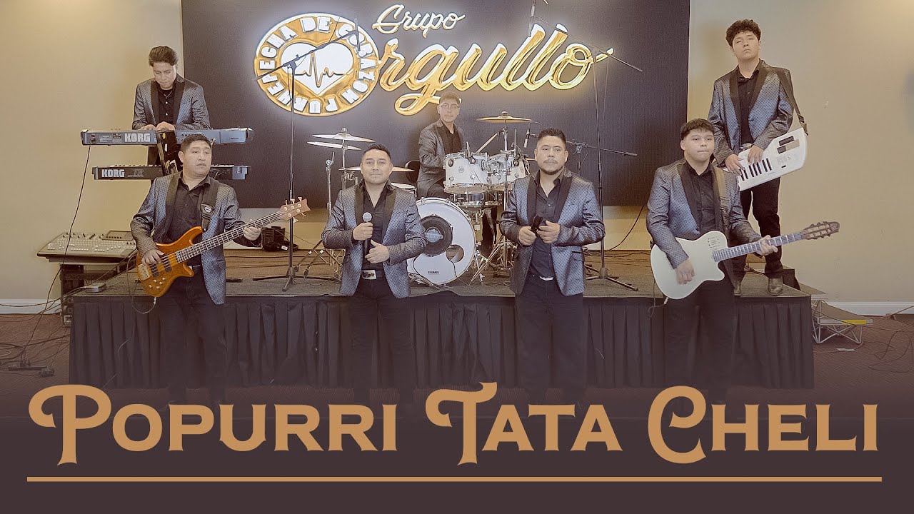 Popurri Tata Cheli - Grupo Orgullo De Corazon Purhepecha - 2023