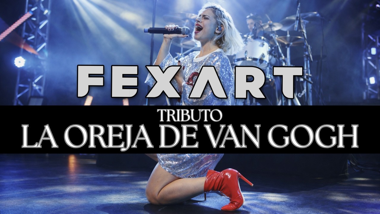 Fexart - Oreja de Van Gogh Tributo