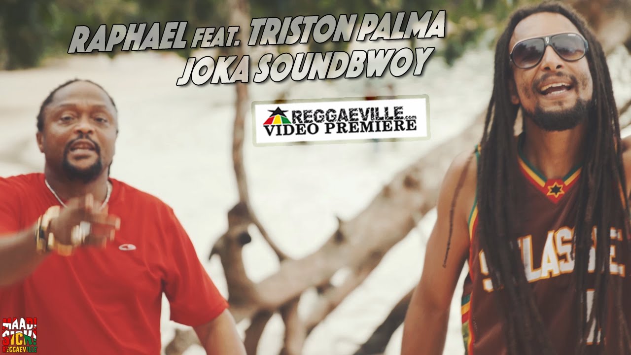 Raphael feat. Triston Palma - Joka Soundbwoy [Official Video 2016]