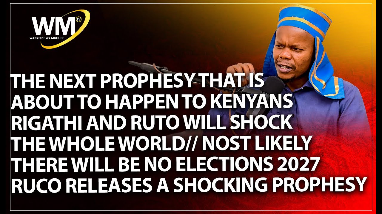 THIS IS WHAT WILL HAPPEN TO KENYAS NEXT RUTO AND GACHAGUA THE WORLD WILLBE SHOCKED JUST WAIT AND SEE