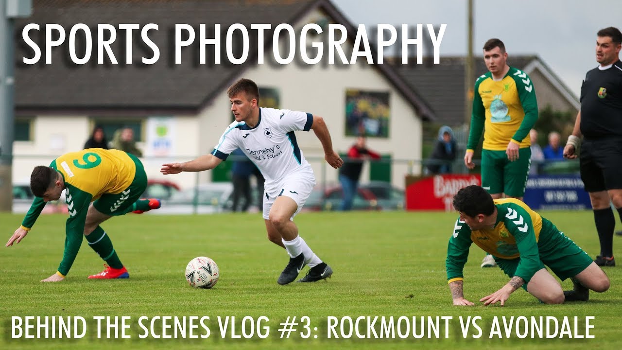 Sports photography: behind the scenes - Vlog #3 (Rockmount v Avondale)