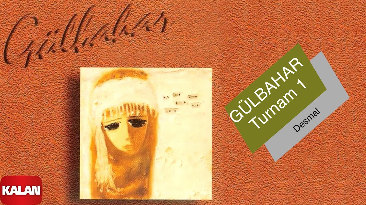 Gülbahar - Turnam 1 I Seher Yeli (Desmal) © 1996 Kalan Müzik
