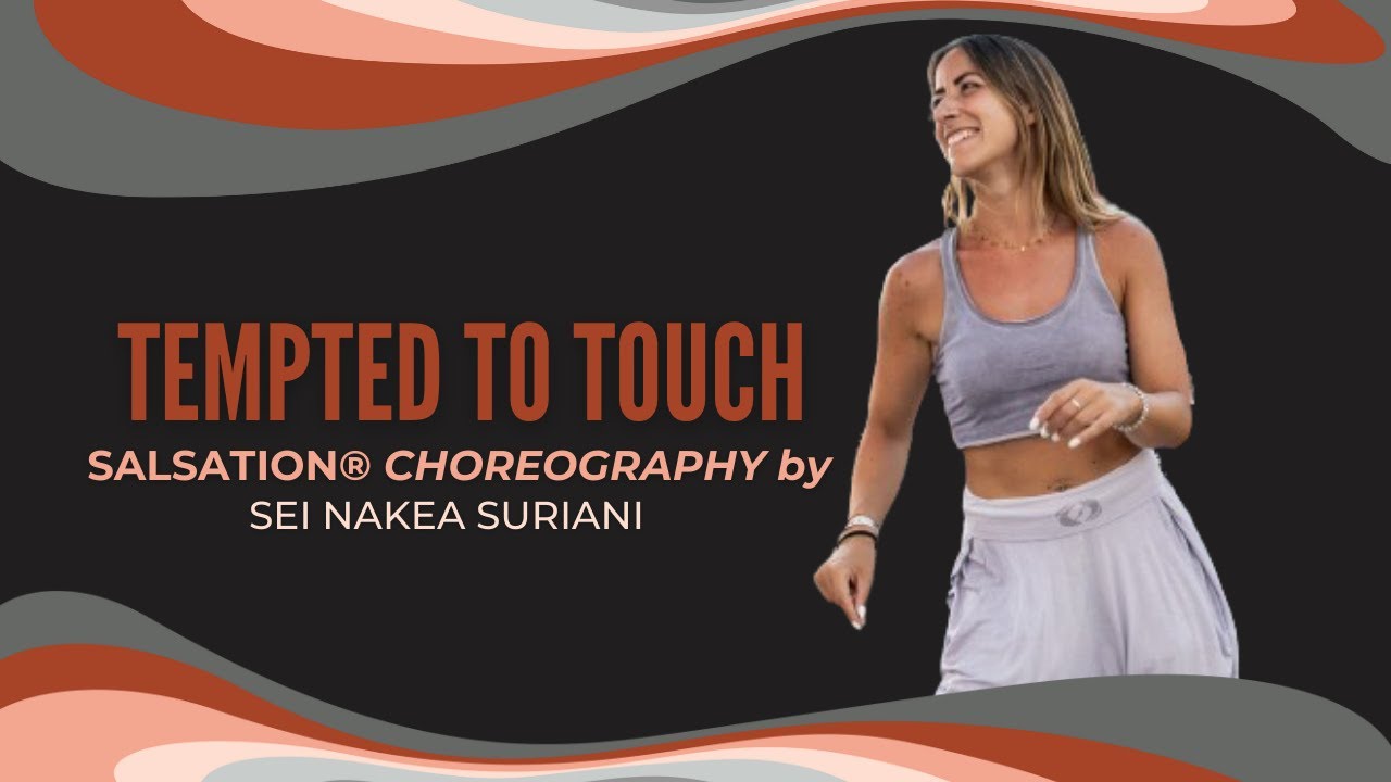 TEMPTED TO TOUCH Old #2 | Rupee - SALSATION® Choreography by SEI NAKEA SURIANI