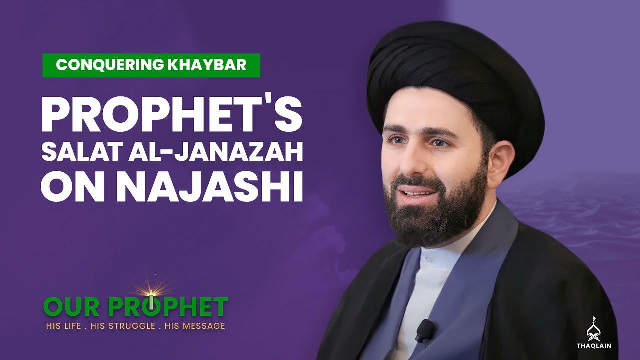 362: Death of Najashi and the Prophet's Salat al-Janazah on him | Our Prophet