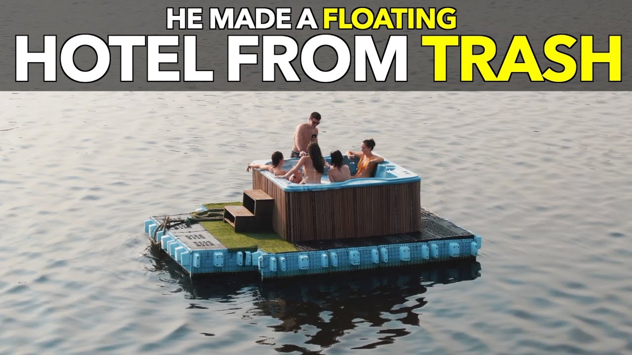 He Made A Floating Hotel from Trash