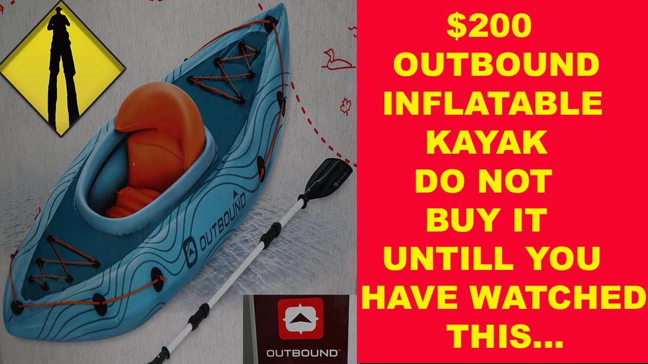 Outbound's New Inflatable Kayak. All You Need To Know Before You Buy This Kayak