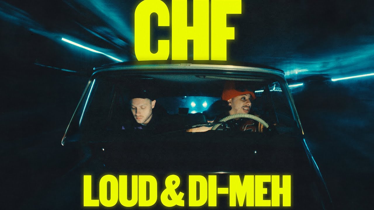 Loud X Di-Meh - CHF (Clip Officiel)