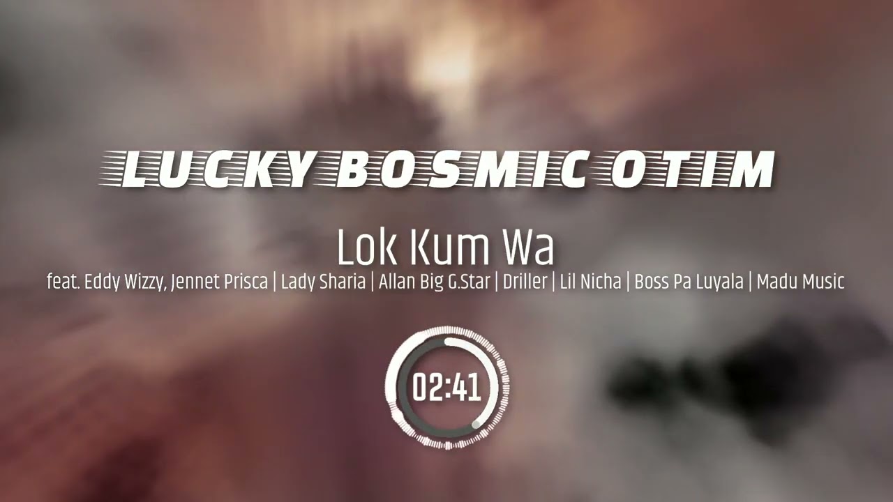 Lucky Bosmic Otim - Lok Kum Wa (Official Audio)