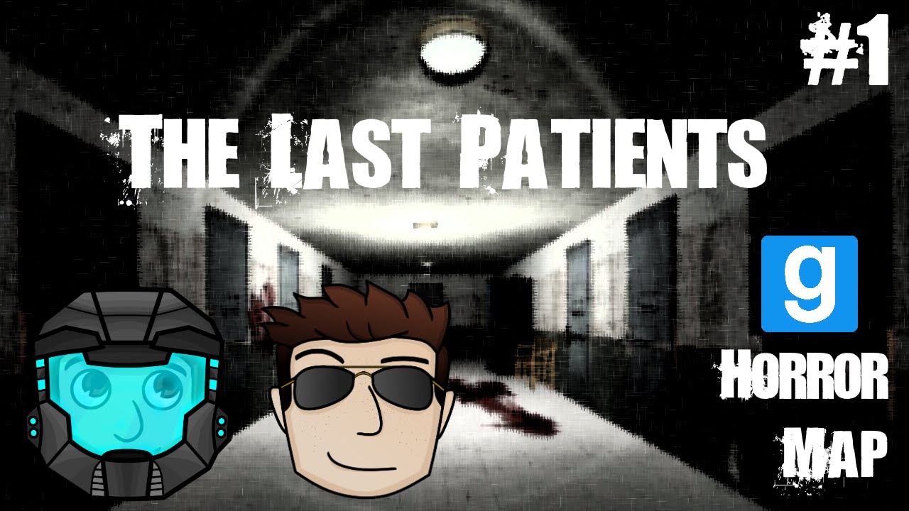 The Last Patients [Horror Map] - Part 1 - w/ Sam Owen & McRusky
