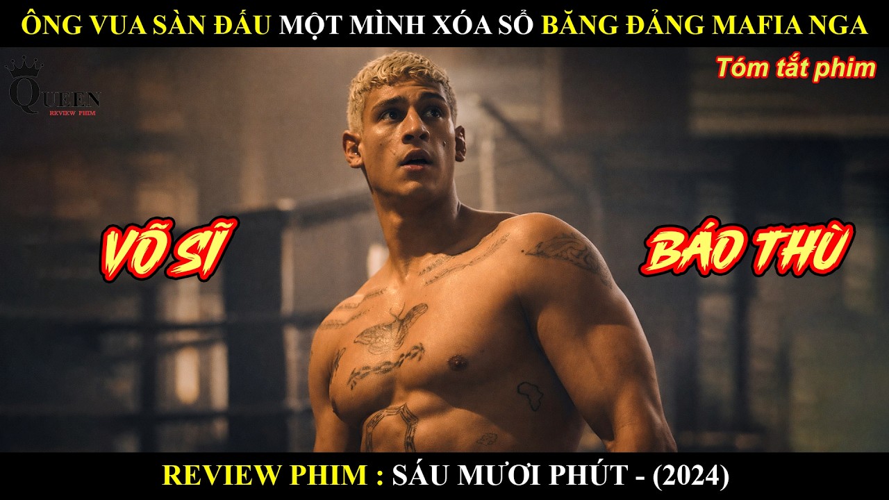 [Review Phim] V&otilde; Sĩ MMA Một M&igrave;nh X&oacute;a Sổ Băng Đảng Mafia Nga