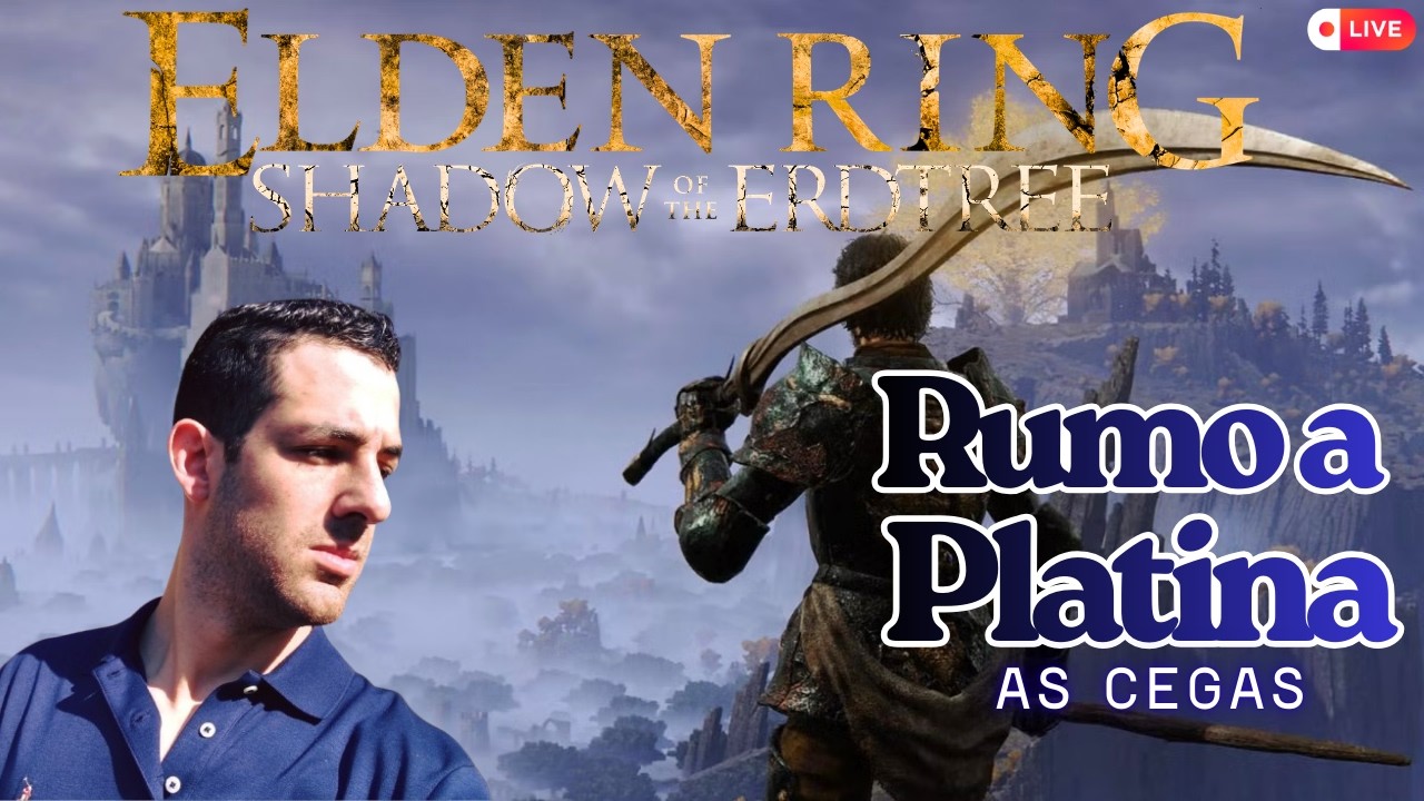 🔴RUMO À PLATINA ÀS CEGAS! Será que eu sobrevivo em Shadow of the Erdtree?