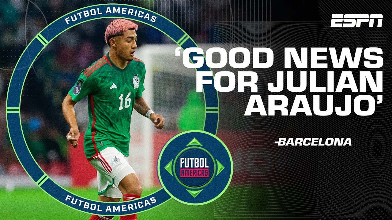 'GOOD news for Julian Araujo' Xavi PRAISES Mexican star - Is he a good option for Barca? | ESPN FC