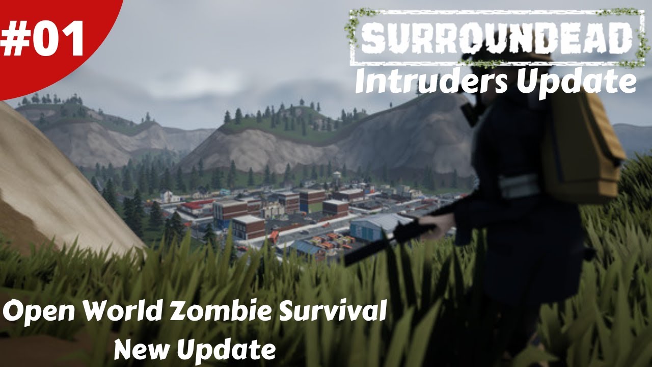 Open World Zombie Apocalypse Survival - Intruders Update - SurrounDead - #01 - Gameplay