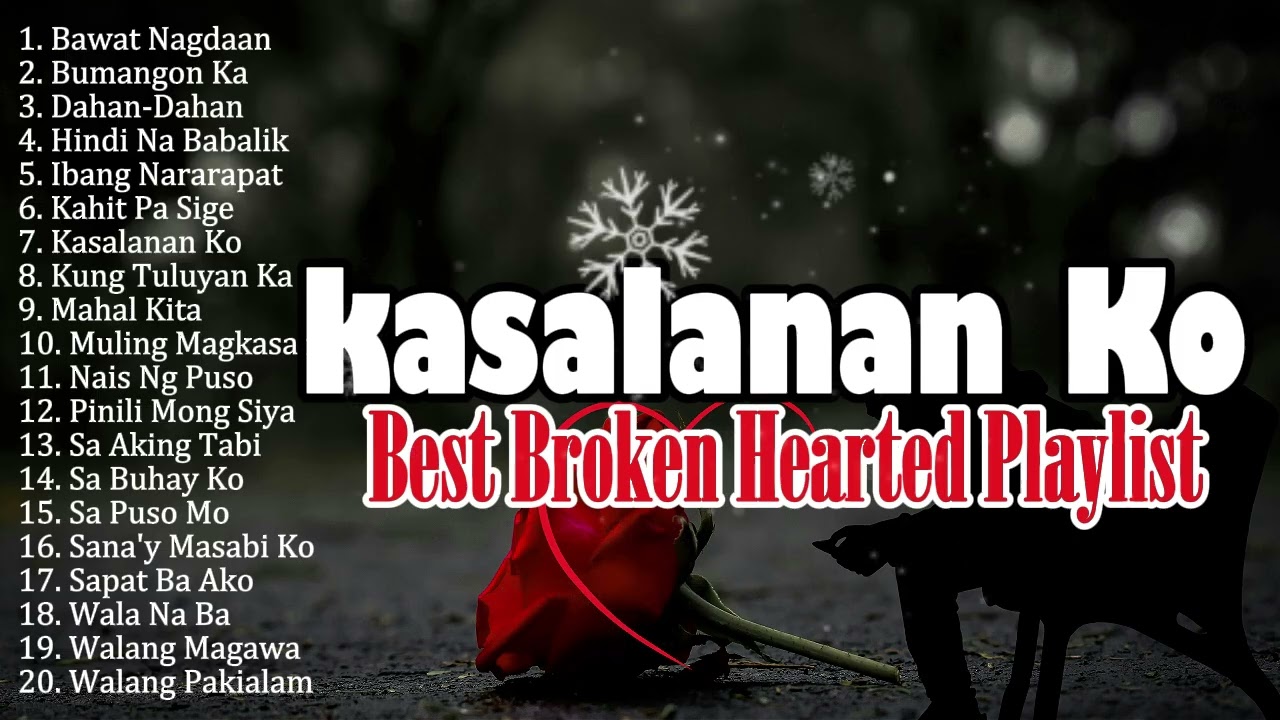 KASALANAN KO - BEST BROKEN HEARTED PLAYLIST