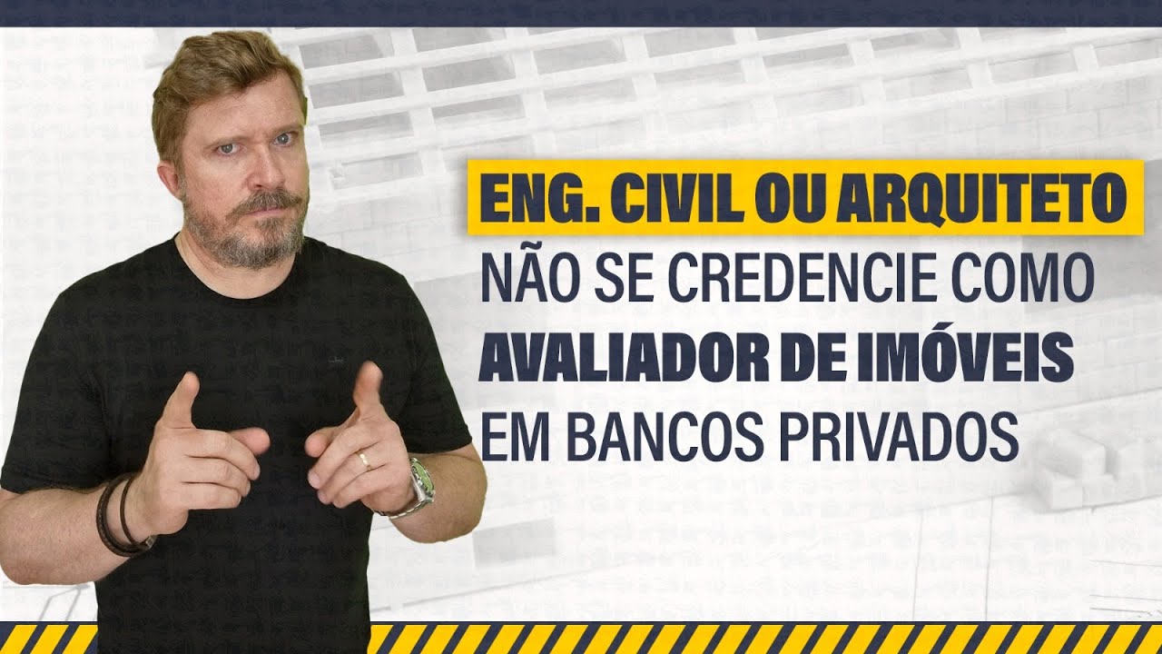 Eng. civil ou arquiteto - Não se credencie como avaliador de imóveis em bancos privados