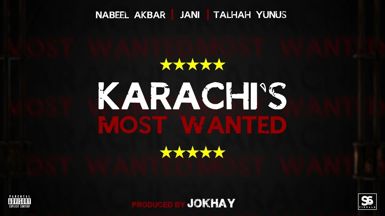 Karachi's Most Wanted - Nabeel Akbar ft. JANI & Talhah Yunus | Prod. Jokhay (Official Audio +18)