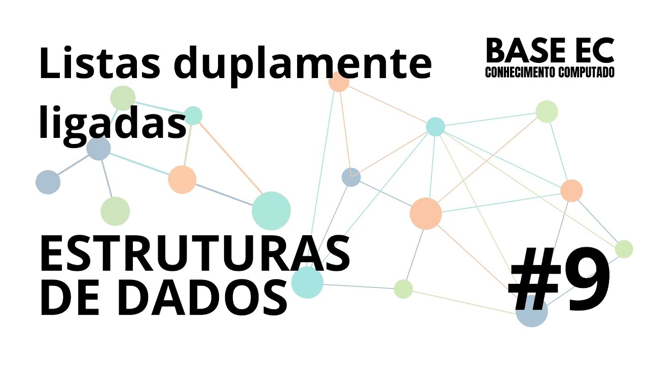 Listas duplamente ligadas | ESTRUTURAS DE DADOS (09)
