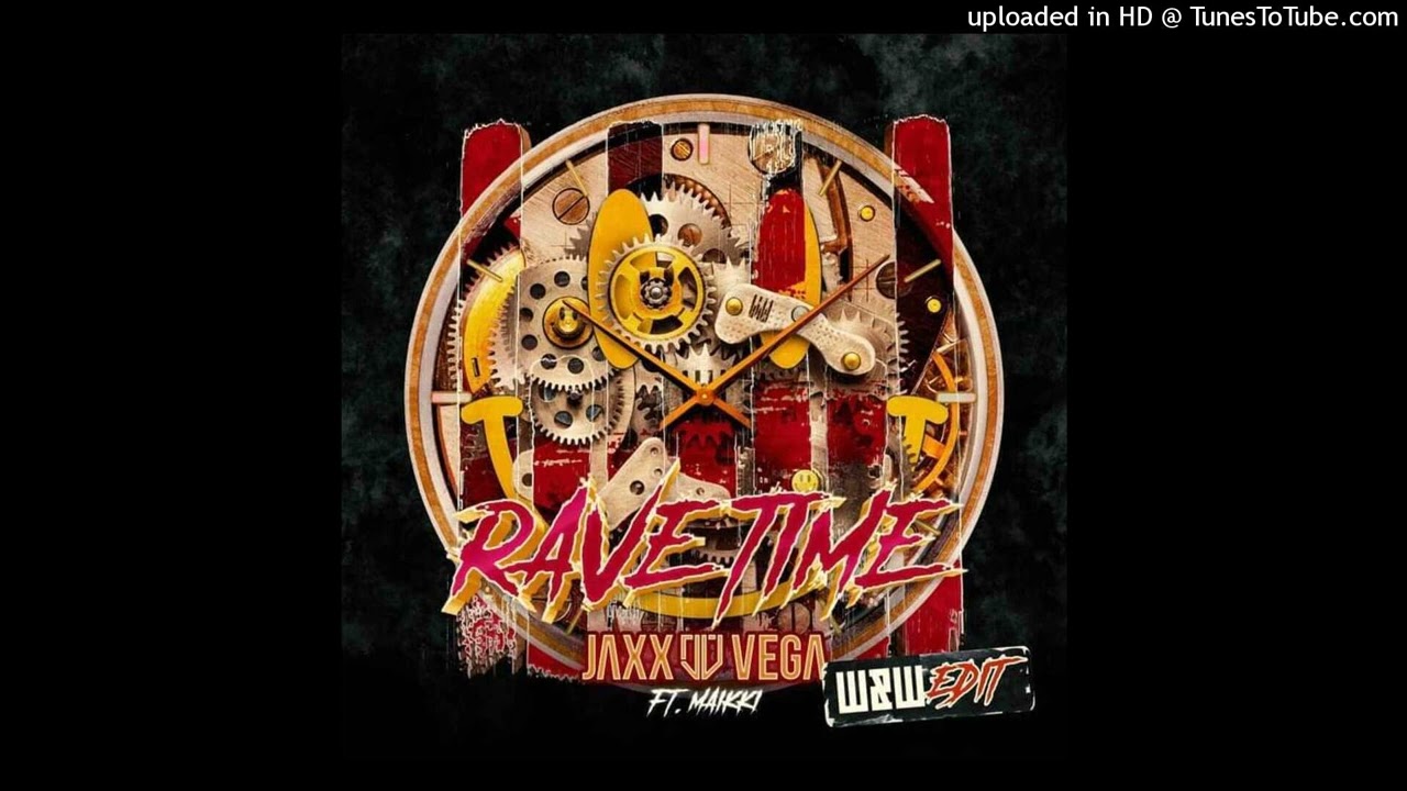 Jaxx & Vega feat. Maikki - Rave Time (W&W Extended Edit)