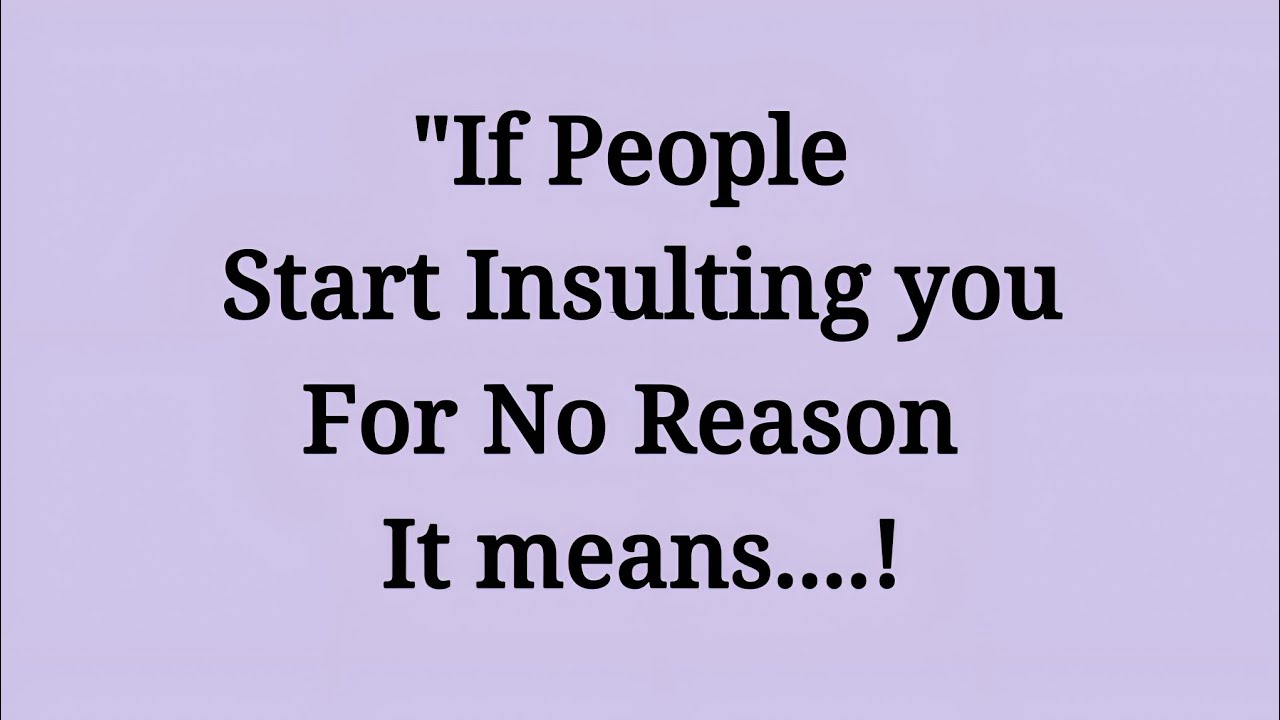 “If People Start Insulting You for No Reason… It Means You’re Becoming Dangerous to Them! || Mindful