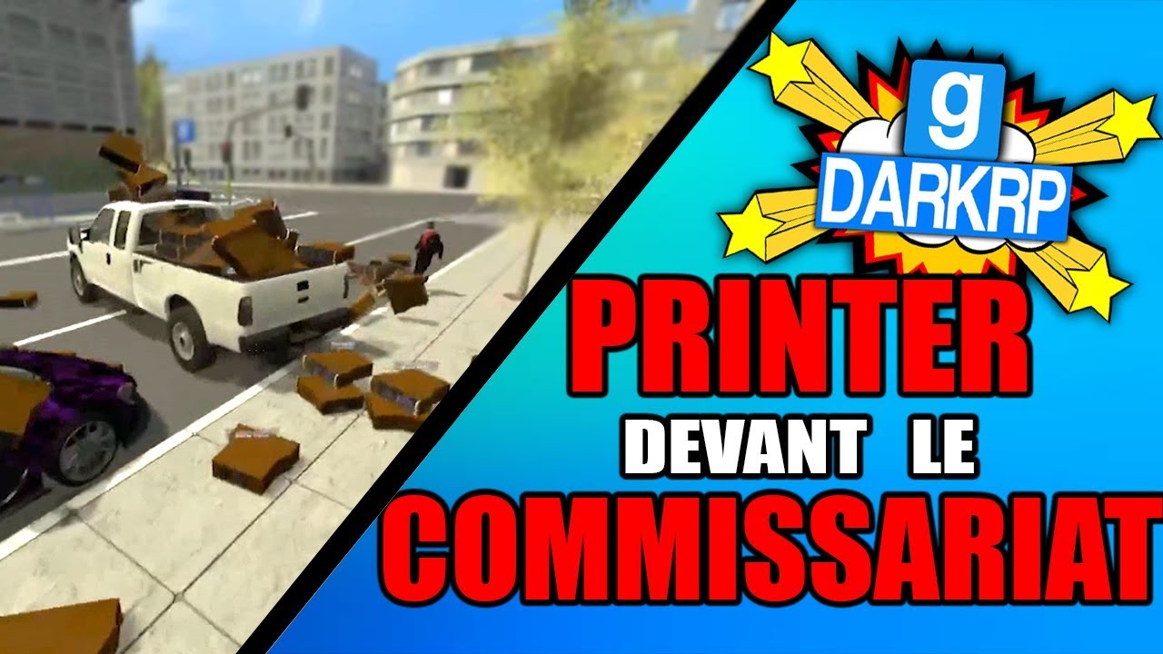 PRINTER DEVANT LE COMMISSARIAT DE POLICE - GMOD DarkRP FR