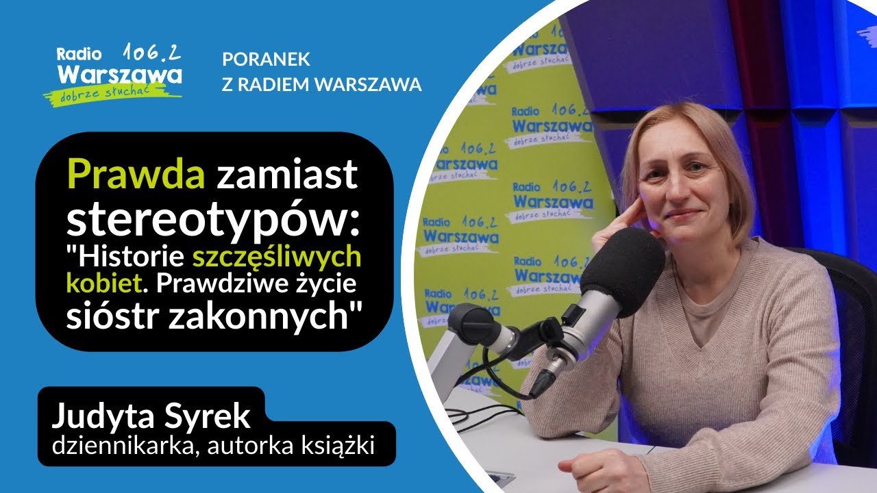 Czy siostry zakonne są szczęśliwe? Rozmowa z Judytą Syrek.