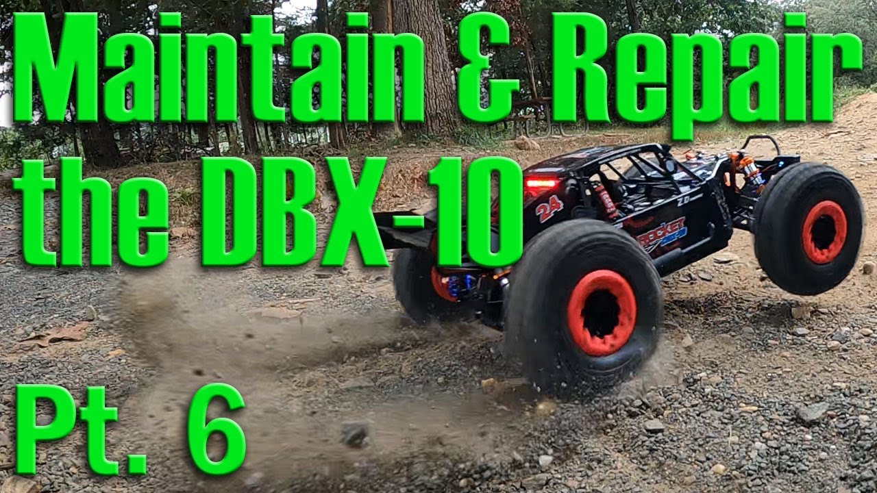 Maintain, Repair, & Upgrade - ZD Racing DBX 10 1/10 4WD 2.4G Desert Truck Brushless RTR - Pt. 6