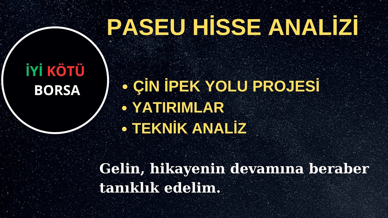 PASEU HİSSE TEMEL TEKNİK ANALİZİ - &Ccedil;İN İPEK YOLU PROJESİ  #paseu   #borsa #motivasyon #kripto #patek